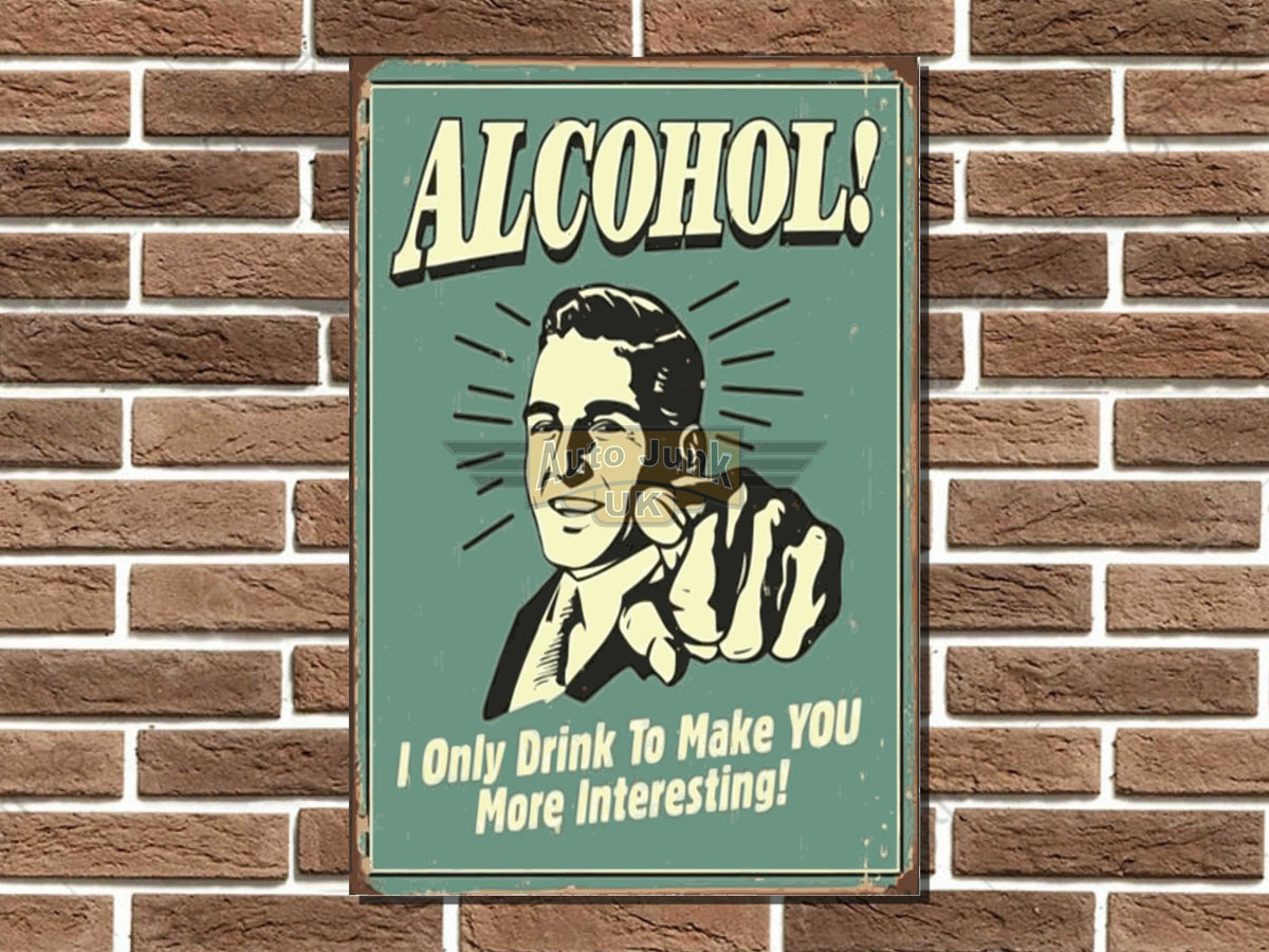 Alcohol I Only Drink Metal Sign