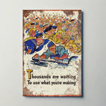 Thousands are Waiting Metal Sign