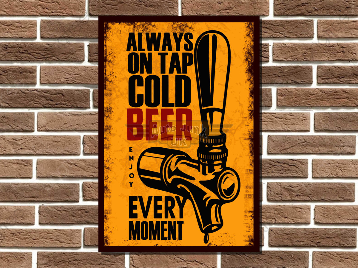 Cold Beer Always on Tap Metal Sign