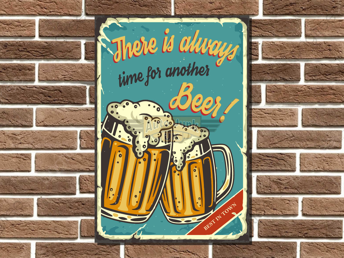 Always Time for another Beer Metal Sign