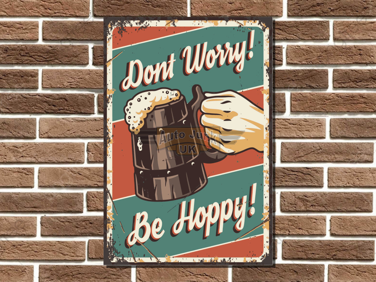 Don't Worry be Happy Metal Sign