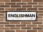 Englishman Metal Sign