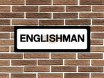 Englishman Metal Sign