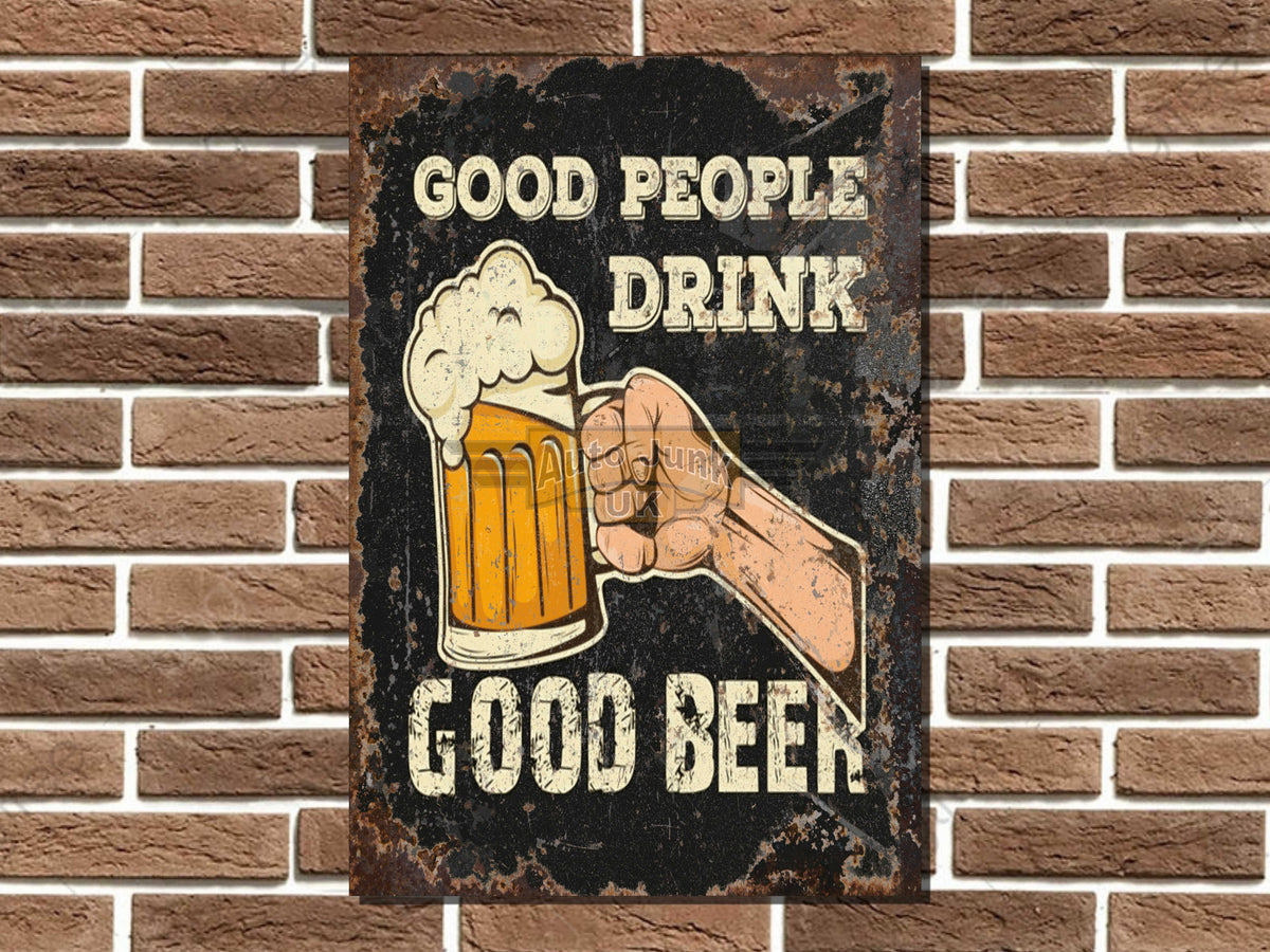 Good People Drink Good Beer Metal Sign