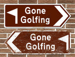Gone Golfing Golf Metal Road Sign