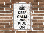 Keep Calm and Ride On Metal Sign