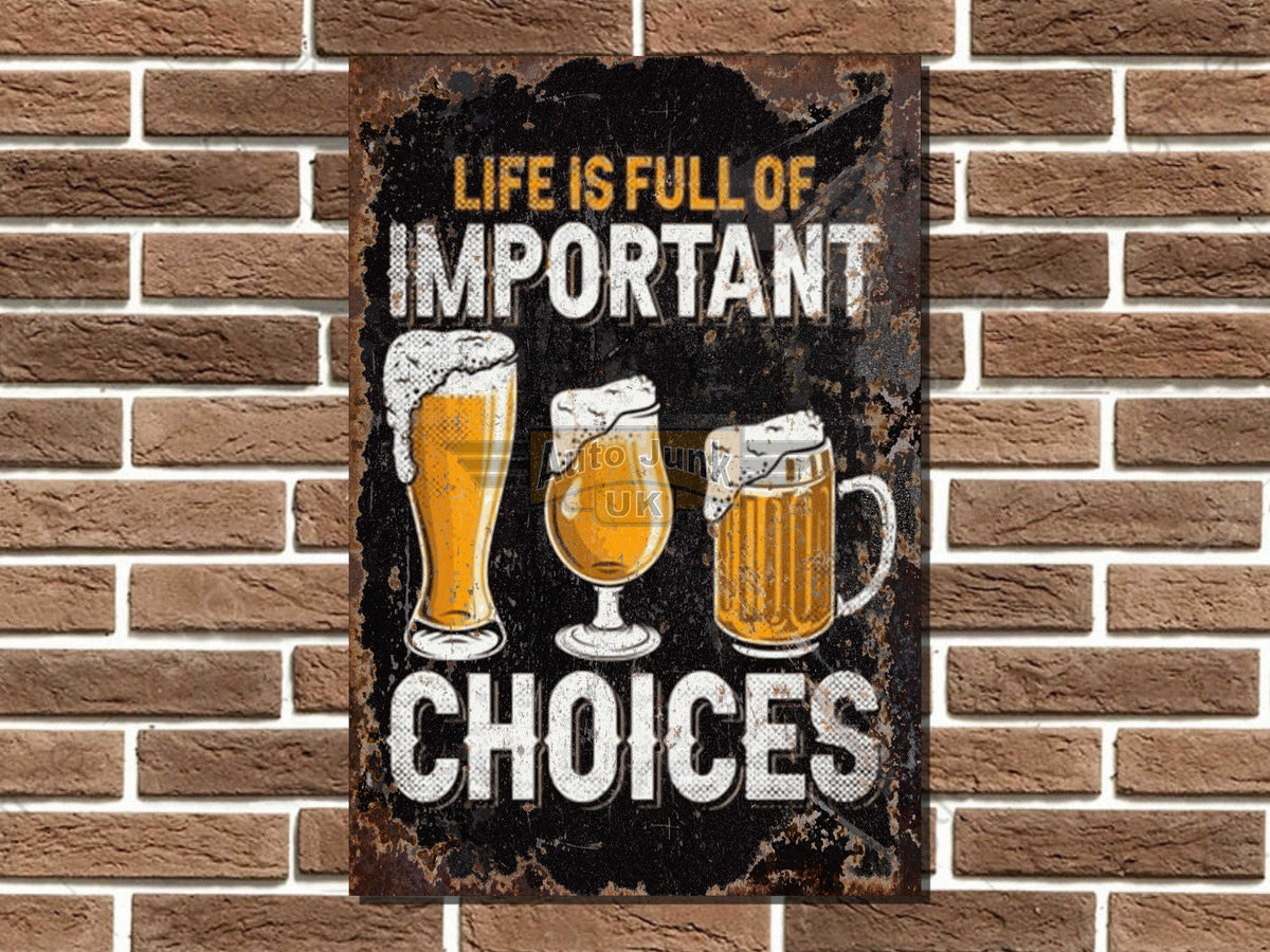 Life is full of Important Choices Metal Sign