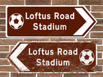 Loftus Road Stadium Football Metal Road Sign
