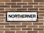 Northerner Metal Sign