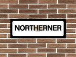 Northerner Metal Sign