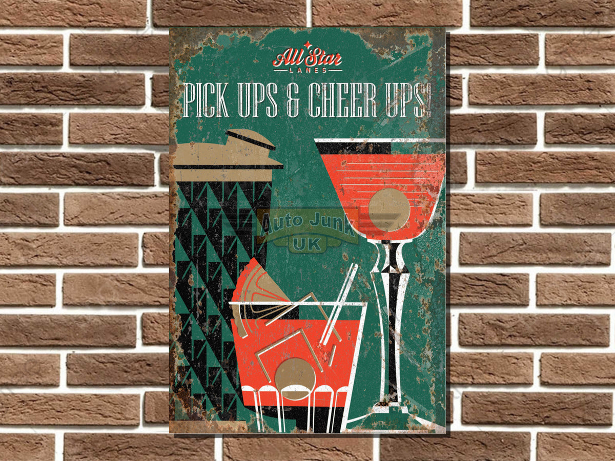 Pick Ups & Cheer Ups Metal Sign