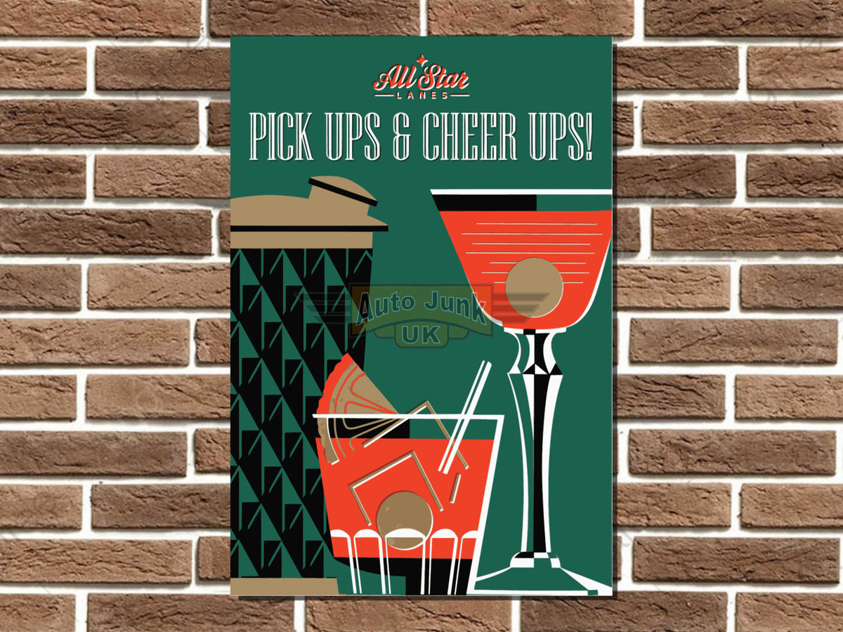 Pick Ups & Cheer Ups Metal Sign