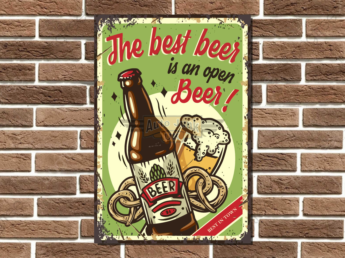 The Best Beer is an Open Beer Metal Sign