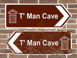 T' Man Cave Metal Road Sign
