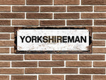 Yorkshireman Metal Sign