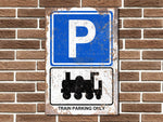 Train Parking Only Metal Sign
